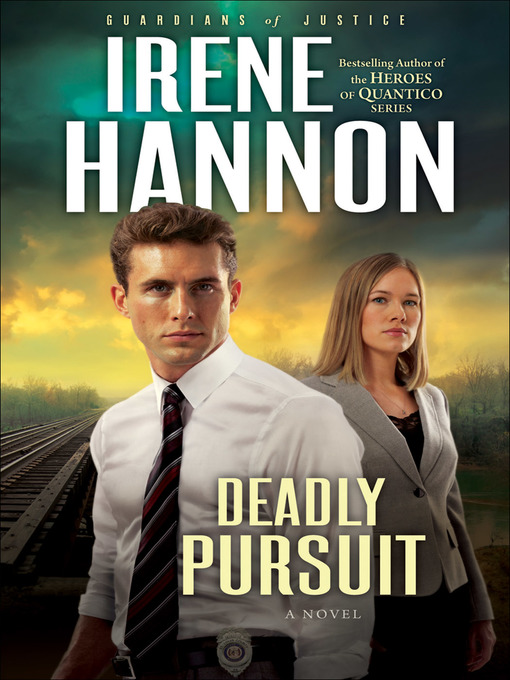 Title details for Deadly Pursuit by Irene Hannon - Wait list